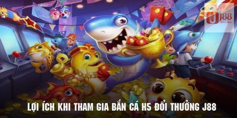 Bắn Cá H5 Đổi Thưởng Trải Nghiệm Game Săn Cá Đỉnh Cao J88 5 Những lợi ích mà trò chơi bắn cá H5 đổi thưởng mang lại cho hội viên J88
