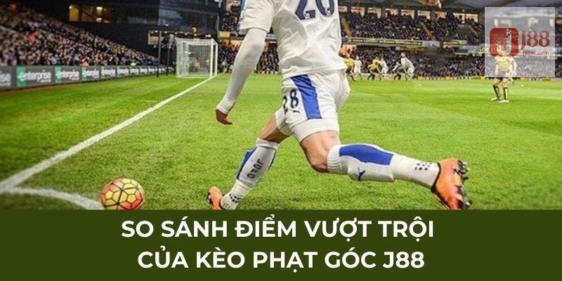 Kèo Phạt Góc J88 - Hình Thức Cá Cược Làm Giàu Hot Nhất 2025 4 So sánh điểm vượt trội của kèo phạt góc J88